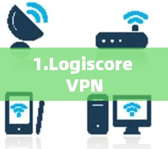 1.Logiscore VPN